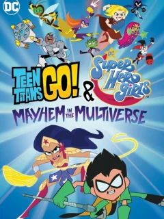 Юные Титаны Вперёд! и DC девчонки-супергерои: Погром в Мультивселенной